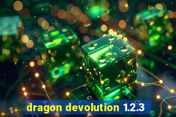 dragon devolution 1.2.3